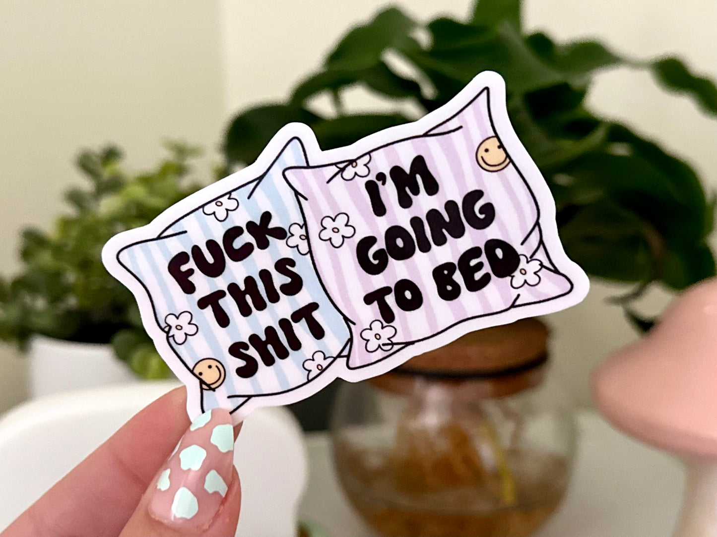 Fuck This Shit I’m Going To Bed Waterproof Sticker