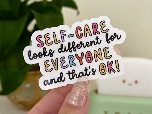 Self Care Look Different From Everyone Sticker