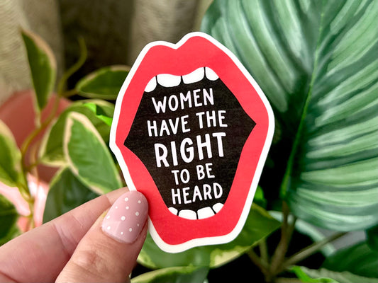 Women Have The Right To Be Heard Waterproof Sticker