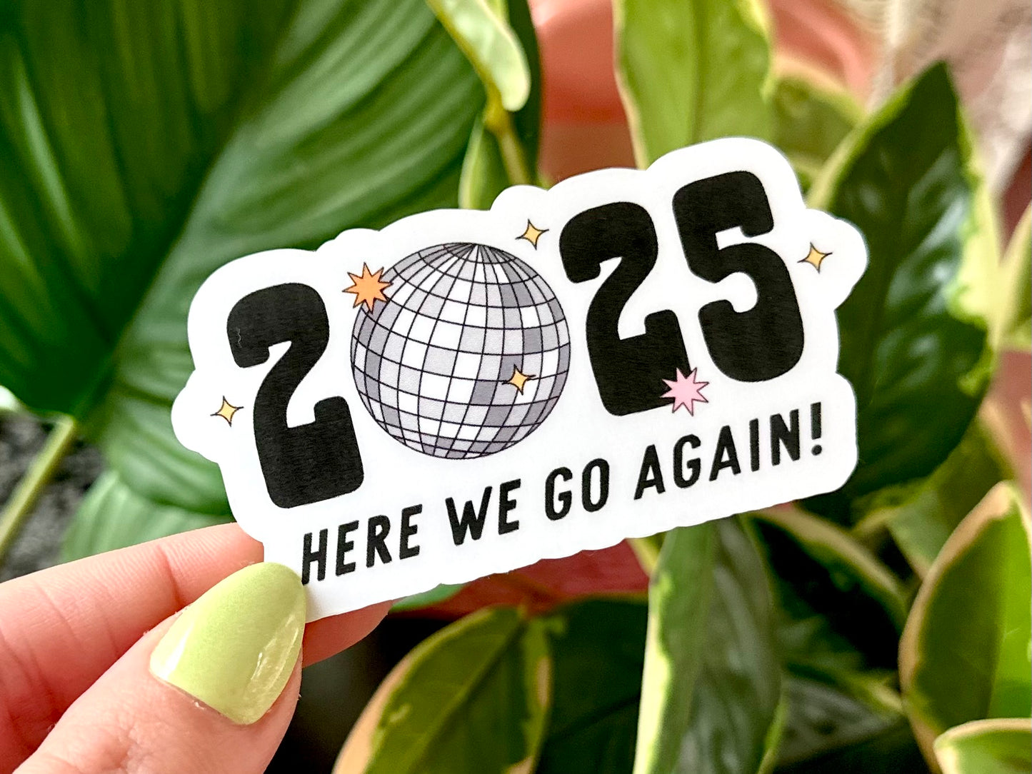 2025 Here We Go Again Waterproof Sticker