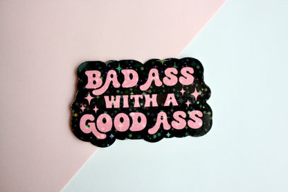 Bad Ass With a Good Ass Waterproof Sticker, Holographic Stickers, Trendy Sticker, Popular Stickers, Tumbler Stickers, Waterbottle decals