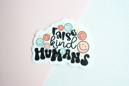 Raise Kind Humans Waterproof Sticker, Stickers for Mom, Gifts for Moms, Groovy Stickers, Best Mom Gifts, Happy Face Decals, Be Kind Decal