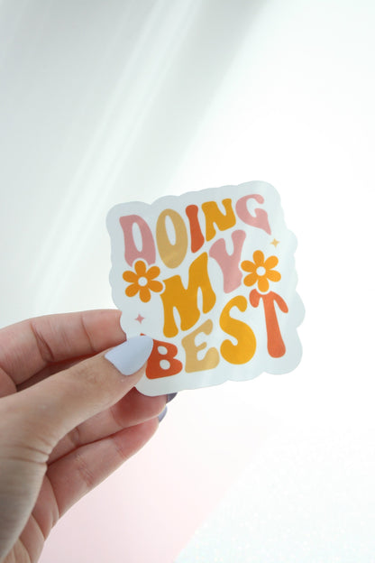 Doing My Best Waterproof Sticker, Groovy Sticker, Self Care, Self Love Sticker, Mental Health Gifts, Trendy Sticker, Popular Sticker