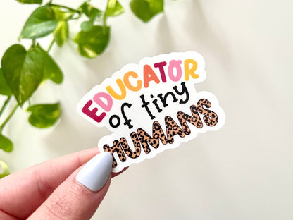 Educator of Tiny Humans Waterproof Sticker, Teacher Stickers, Teacher Gifts, Teacher Cup Decal, Teacher Waterbottle Sticker, Education Gifts