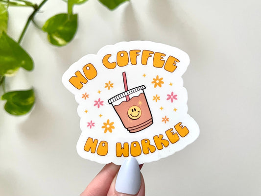 No Coffee No Workee Waterproof Sticker, Coffee Stickers, Coffee Gifts, Trendy Stickers, VSCO Stickers, Gifts for Her, Waterbottle Decal