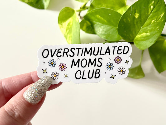 Overstimulated Moms Club Waterproof Sticker, Funny Mom Stickers, Gifts For Mom, Waterbottle Stickers, Laptop Stickers, Tumbler Decal