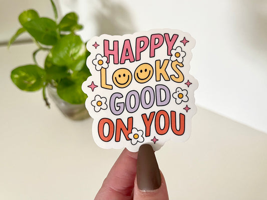 Happy Looks Good On You Waterproof Sticker, Mental Health Stickers, Therapist Gifts, Therapy Art, Waterbottle Sticker