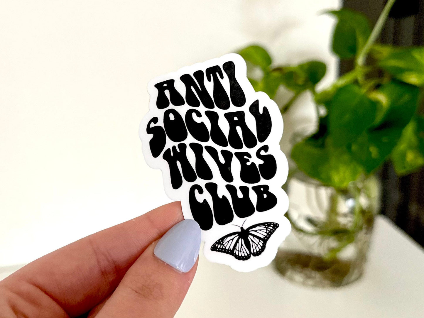 Anti Social Wives Club Waterproof Sticker, Wifey Decal, Mental Health Sticker, Waterbottle Stickers, Tumbler Decal