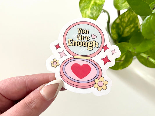 You are Enough Compact Mirror Waterproof Sticker, Self Love Club, Gifts for Her, Anti Valentines Day, Valentine Gifts, Self Love Stickers