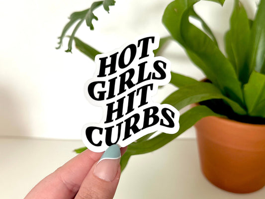 Hot Girls Hit Curbs Waterproof Sticker, Trendy Stickers, Popular Sticker, Waterbottle Stickers, Tumbler Stickers, Funny Decal