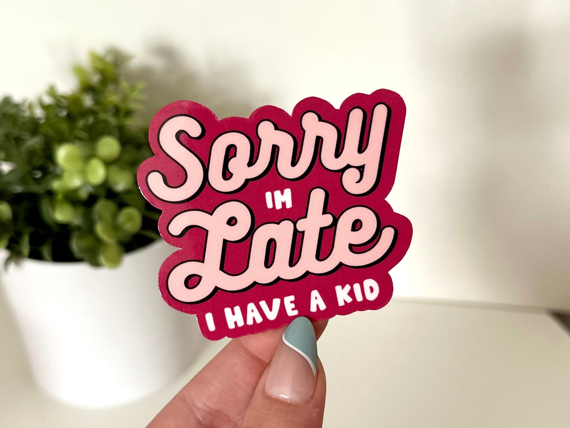 Sorry I’m Late, I Have a Kid Waterproof Sticker, Gifts for Mom, Mom Stickers, Mothers Day Gift, Waterbottle Sticker, Tumbler Decal