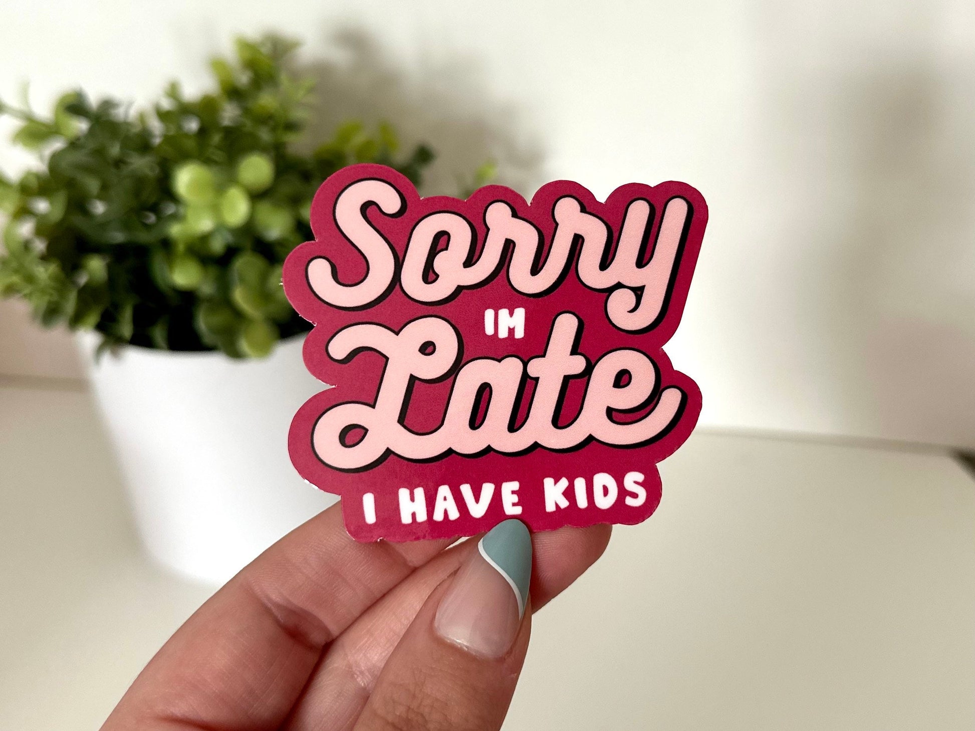 Sorry I’m Late, I Have a Kid Waterproof Sticker, Gifts for Mom, Mom Stickers, Mothers Day Gift, Waterbottle Sticker, Tumbler Decal