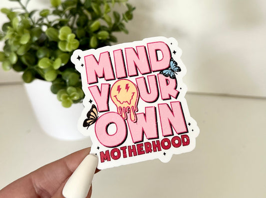 Mind Your Own Motherhood Waterproof Sticker, Funny Mom Stickers, Gifts For Mom, Waterbottle Stickers, Laptop Stickers