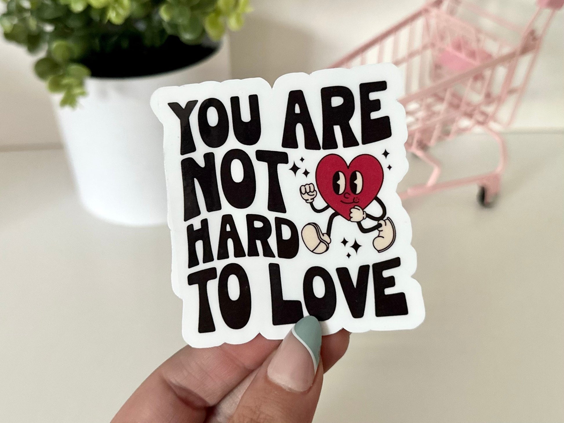 You Are Not Hard to Love Waterproof Sticker, Mental Health Stickers, Therapist Gift, Therapy Decal, Waterbottle Stickers