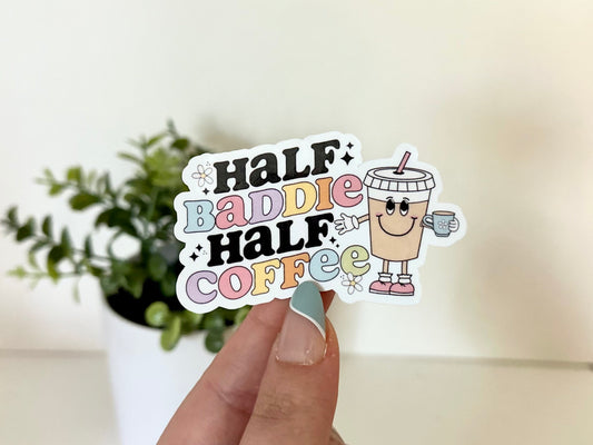 Half Baddie, Half Coffee Waterproof Sticker, Coffee Stickers, Mug Sticker, Coffee Gifts, Funny Decals, Waterbottle Sticker, Retro