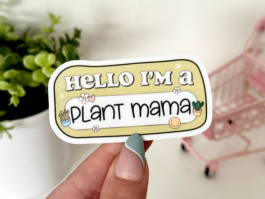 Hello I’m a Plant Mama Waterproof Sticker, Plant Mom Sticker, Plant Gifts, Plant Stickers, Waterbottle Decal, Tumbler Sticker