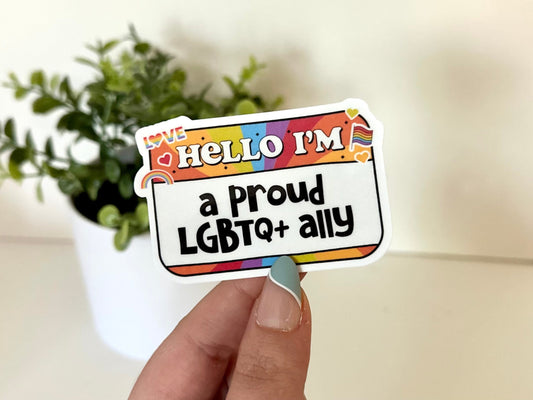 Hello I’m a Proud LGBTQ+ Ally Waterproof Sticker, Ally Stickers, Inclusive Decal, Waterbottle Stickers, Tumbler Sticker