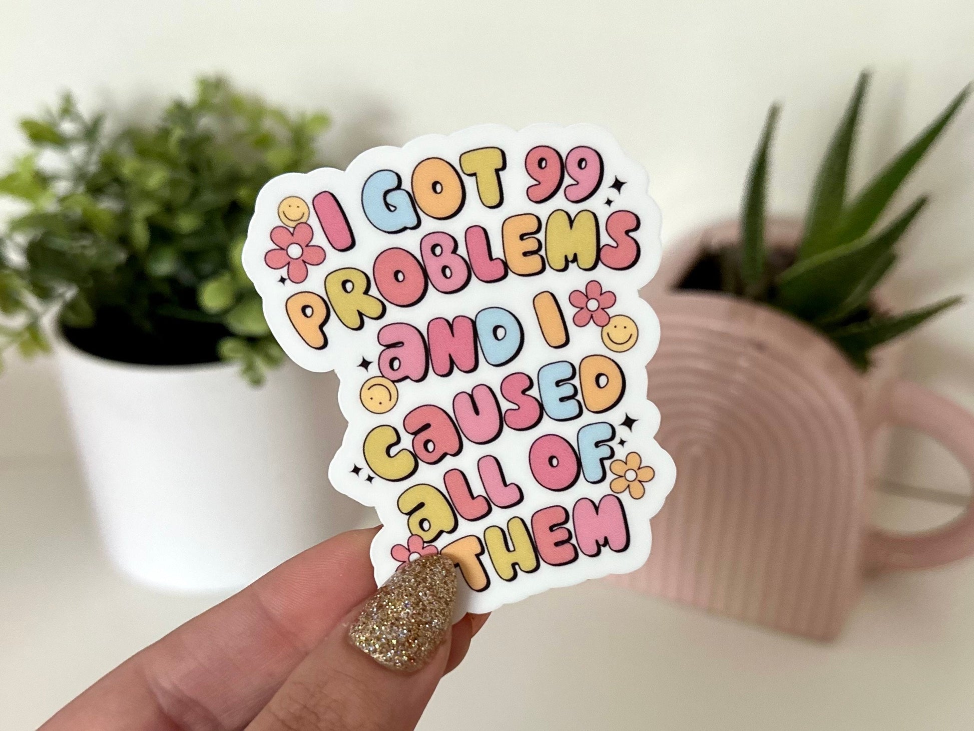 I Got 99 Problems & I Cause All of Them Waterproof Sticker, Funny Sticker, Retro Stickers, Trendy Gifts, Problem Child, Gifts for Her