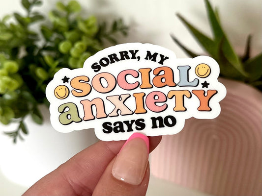 Sorry My Social Anxiety Says No Waterproof Sticker, Anxiety Sticker, Self Care, Self Love Sticker, Mental Health Gifts, Funny