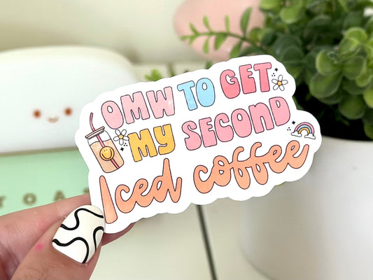 Omw To Get My Second Iced Coffee Waterproof Sticker, Coffee Stickers, Mug Sticker, Coffee Gift, Funny Decals, Waterbottle Sticker