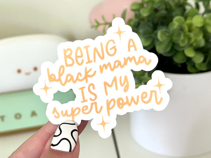 Being a Black Mama is My Superpower Waterproof Sticker, Gifts for Mom, Cute Stickers, Waterbottle Sticker, Black Mom, Black Women, Mothers