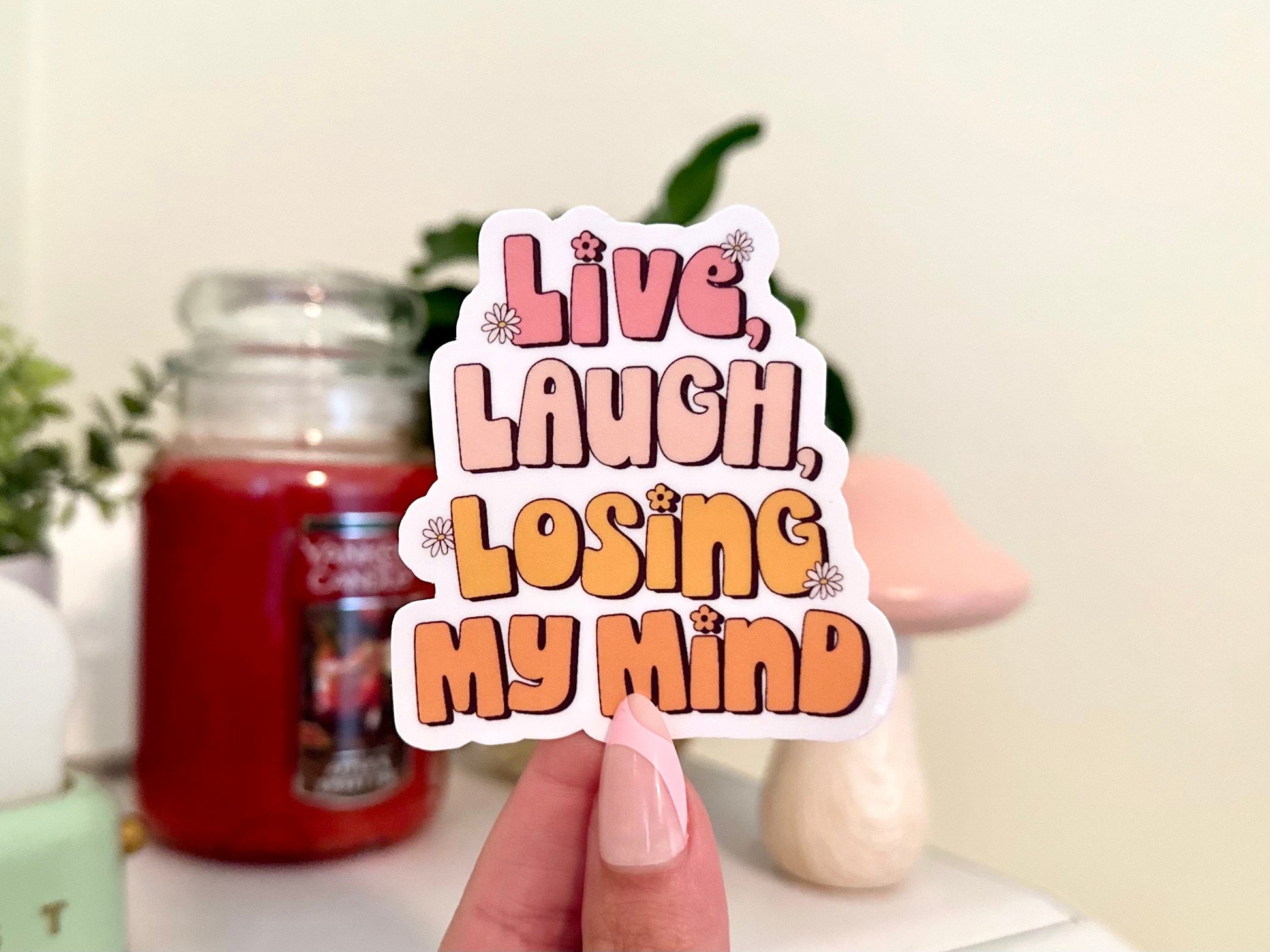 Live, Laugh, Losing My Mind Waterproof Sticker, Groovy Sticker, Self Care, Funny Gift, Mental Health Gifts, Trendy Sticker