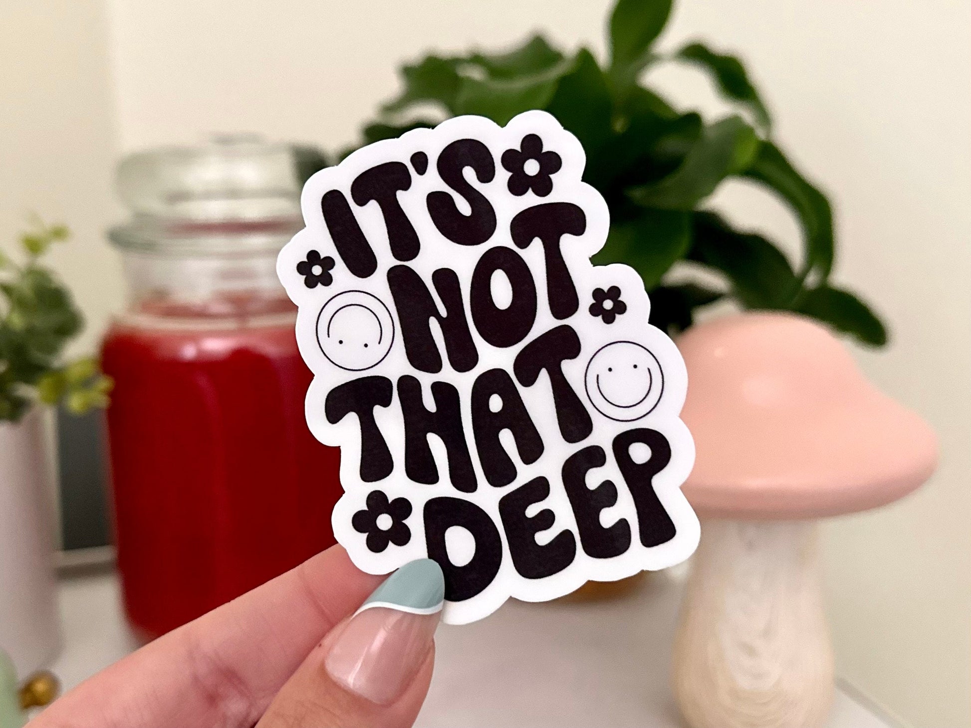 It’s Not That Deep Waterproof Sticker, Waterbottle Stickers, Laptop, Trendy Gifts, Tumbler Decal, Funny Sticker