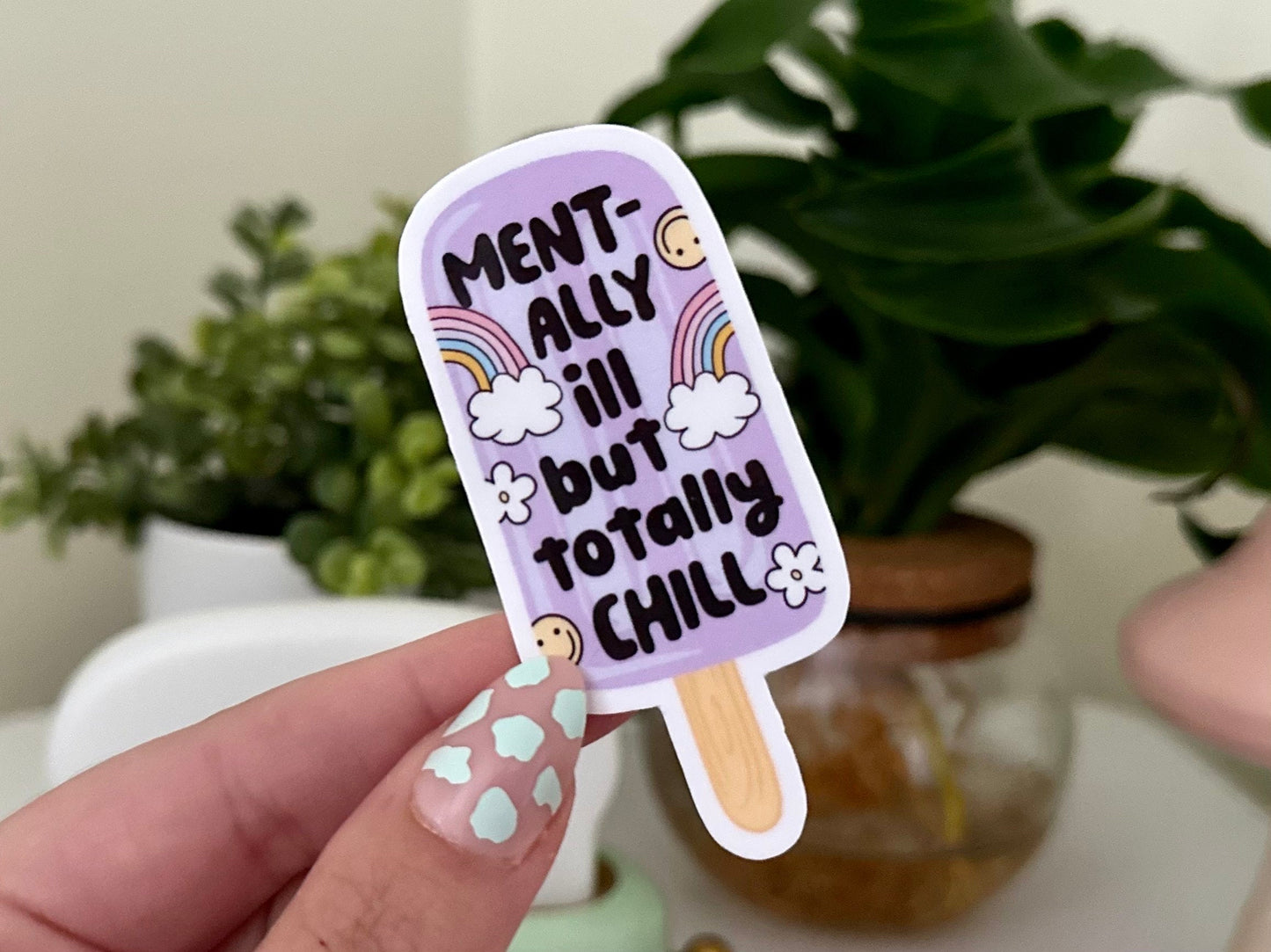 Mentally Ill But Totally Chill Waterproof Sticker, Mental Health Stickers, Self Love Gifts, Handdrawn Art, Self Care