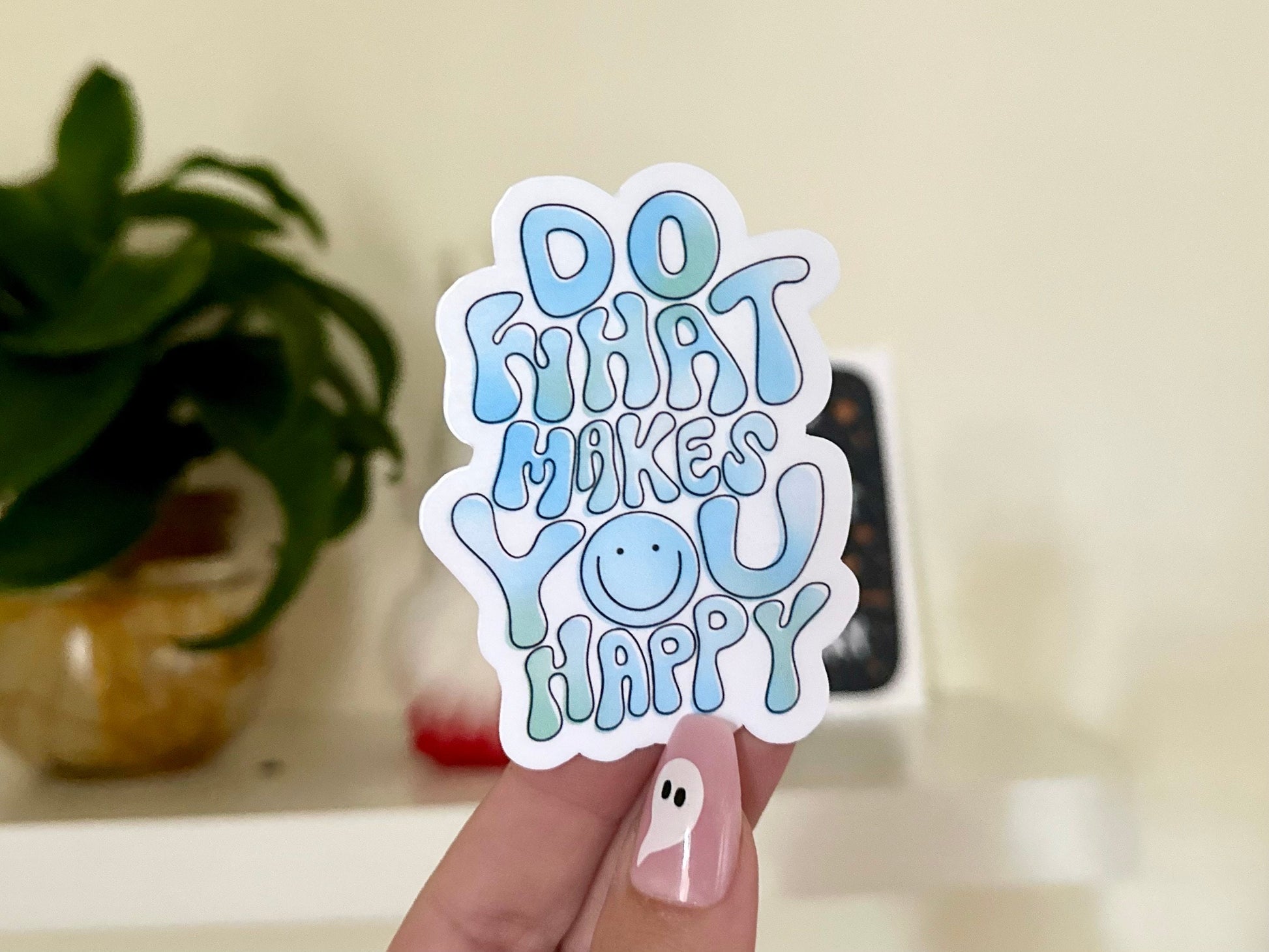 Do What Makes You Happy Waterproof Sticker, Intuition, Self Care, Self Love, Mental Health Gifts, Anxious, Cute Mental Healt