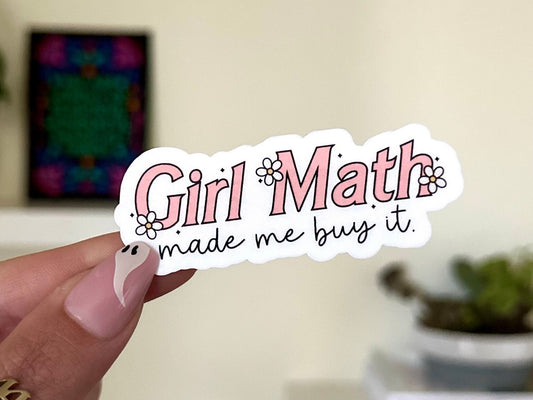 Girl Math Made Me But It Waterproof Sticker, Coffee Gifts, Trendy Stickers, Coffee Lover, VSCO Sticker, Waterbottle Stickers