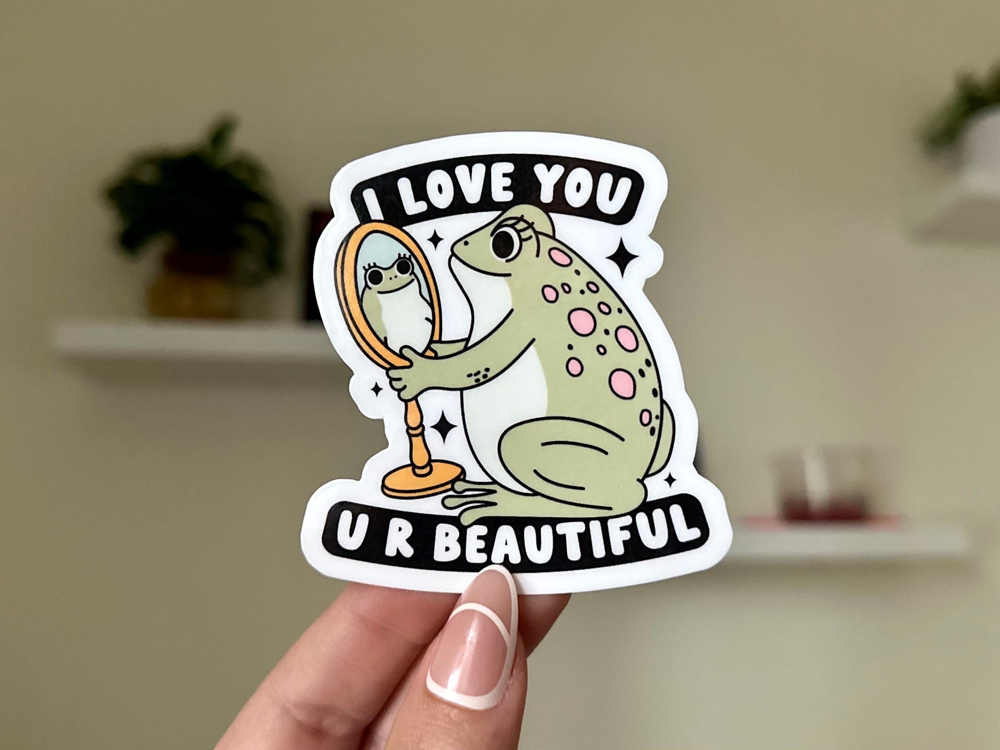 I Love You U R Beautiful Frog Waterproof Sticker, Intuition, Self Care, Self Love, Mental Health Gifts, Anxious, Cute Mental Health