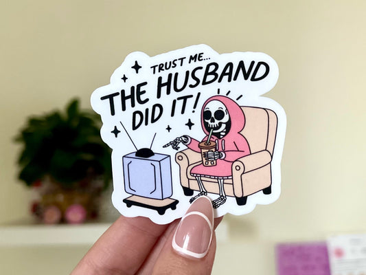 Trust Me… The Husband Did It Waterproof Sticker, Horror Gifts, True Crime Junkie, Horror Stickers, True Crime Decal, Waterbottle Stickers