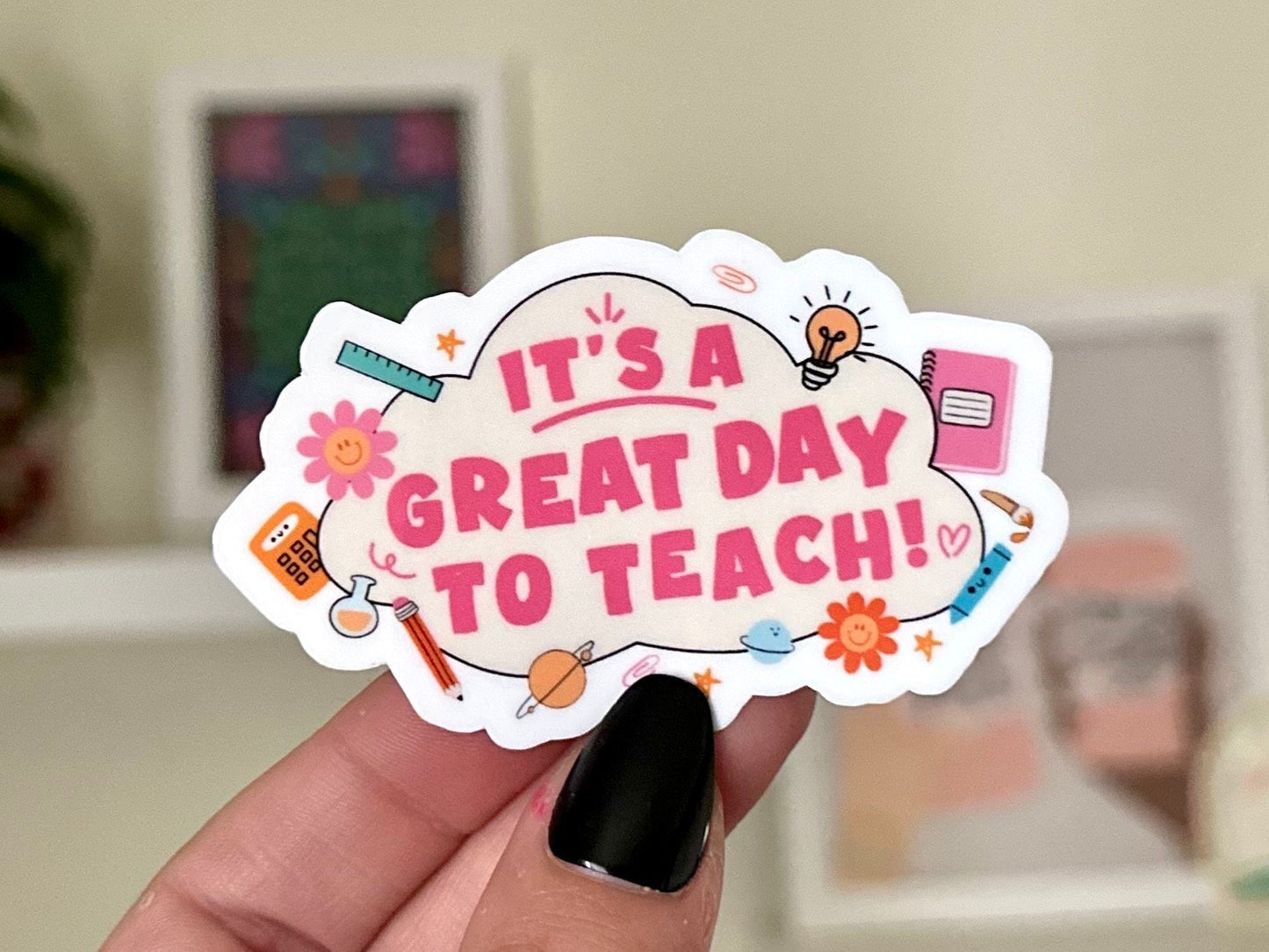 It’s A Great Day To Teach Waterproof Sticker, Educator, Gifts for New Teachers, Waterbottle Sticker, Laptop Decal