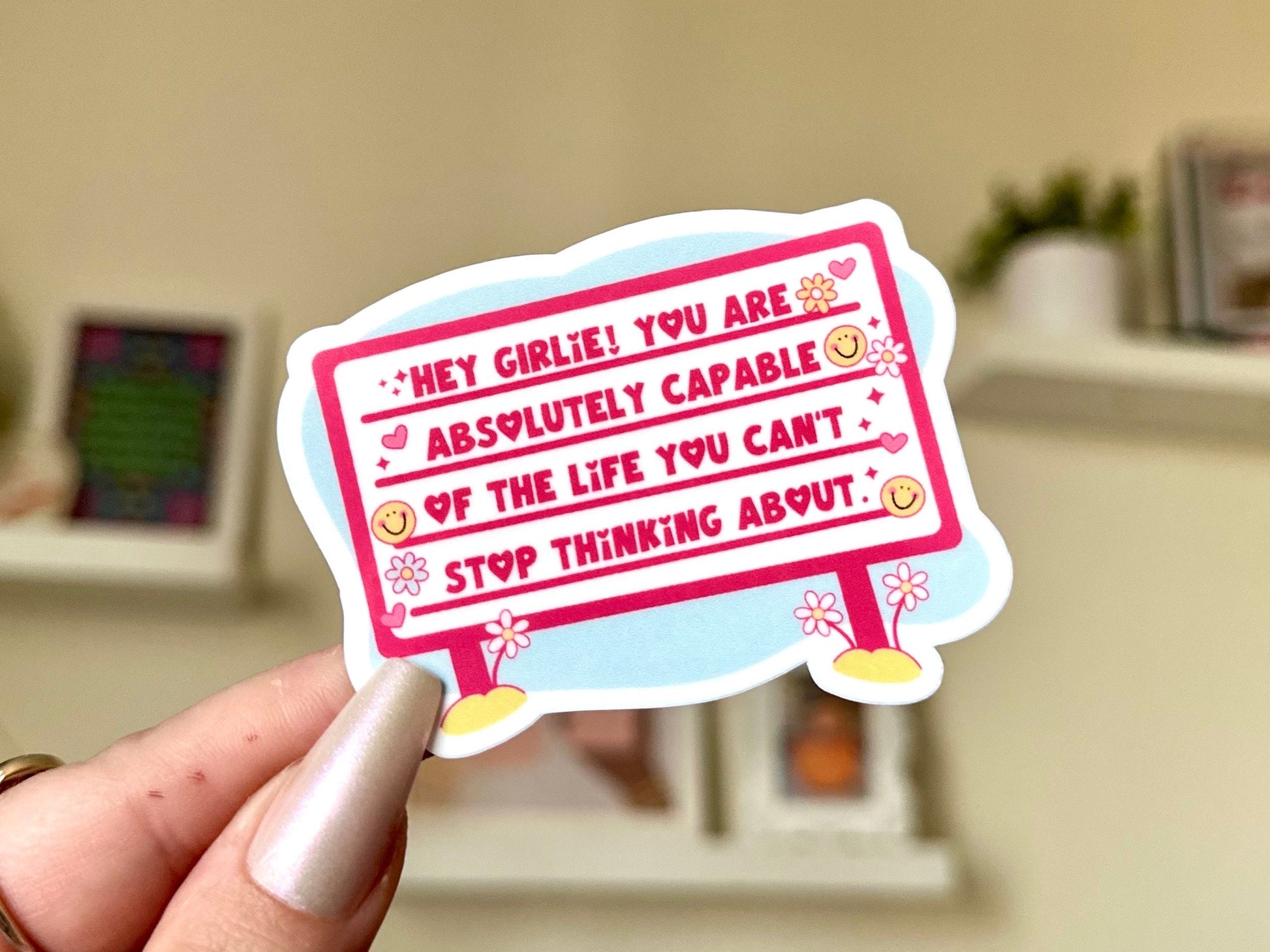 Hey Girlie, You Are Absolutely Capable Waterproof Sticker, Intuition, Self Care, Self Love, Mental Health Gifts, Anxious, Cute Mental Health