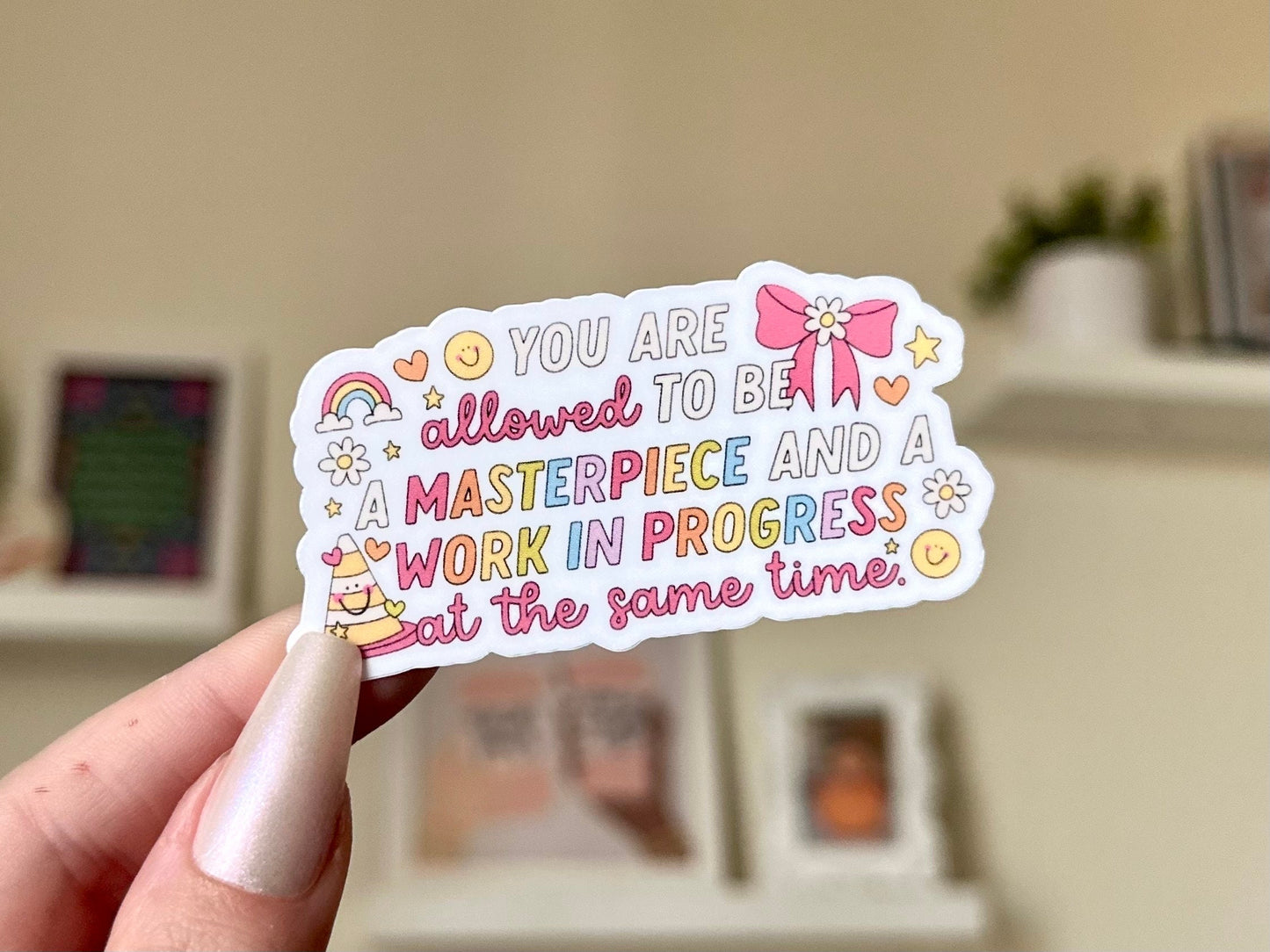 You Are Allowed To Be A Masterpiece & A Work In Progress Waterproof Sticker, Mental Health Stickers, Funny Bestfriend Gifts, Trendy Gift