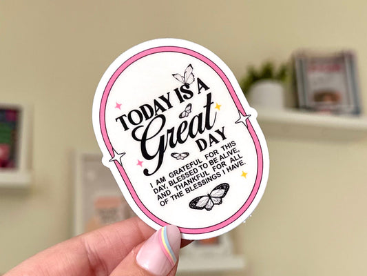 Today is a Great Day Waterproof Sticker, Intuition, Self Care, Self Love, Positive Mental Health Gifts for Bestfriend