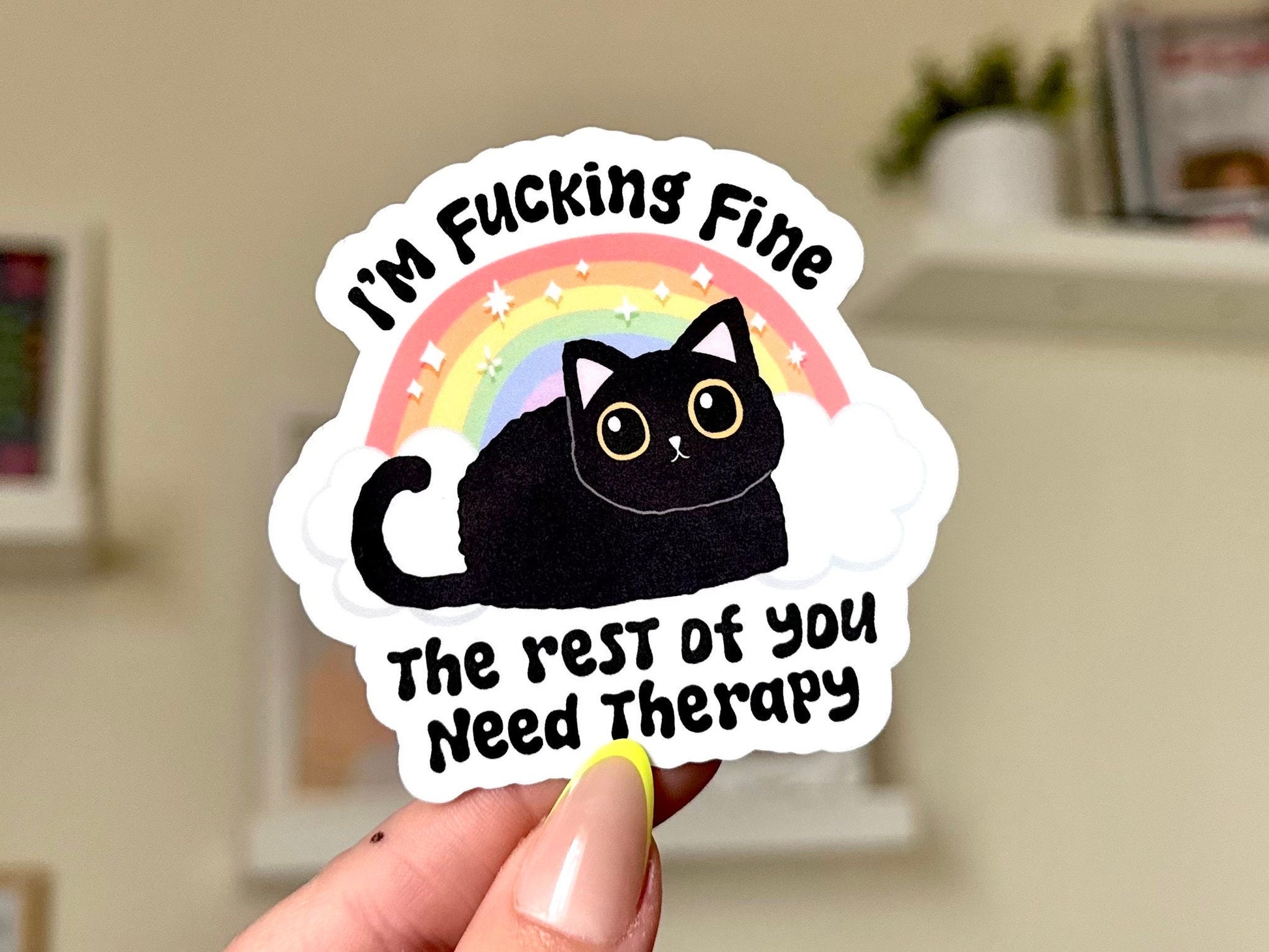 I’m Fine The Rest of You Need Therapy Waterproof Sticker, Intuition, Self Care, Self Love, Mental Health Gifts, Anxious, Cute Mental Health