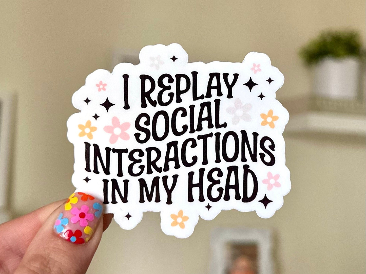 I Replay Social Interactions In My Head Waterproof Sticker, Intuition, Self Care, Mental Health Gifts, Anxious, Cute Bestfriend Gifts