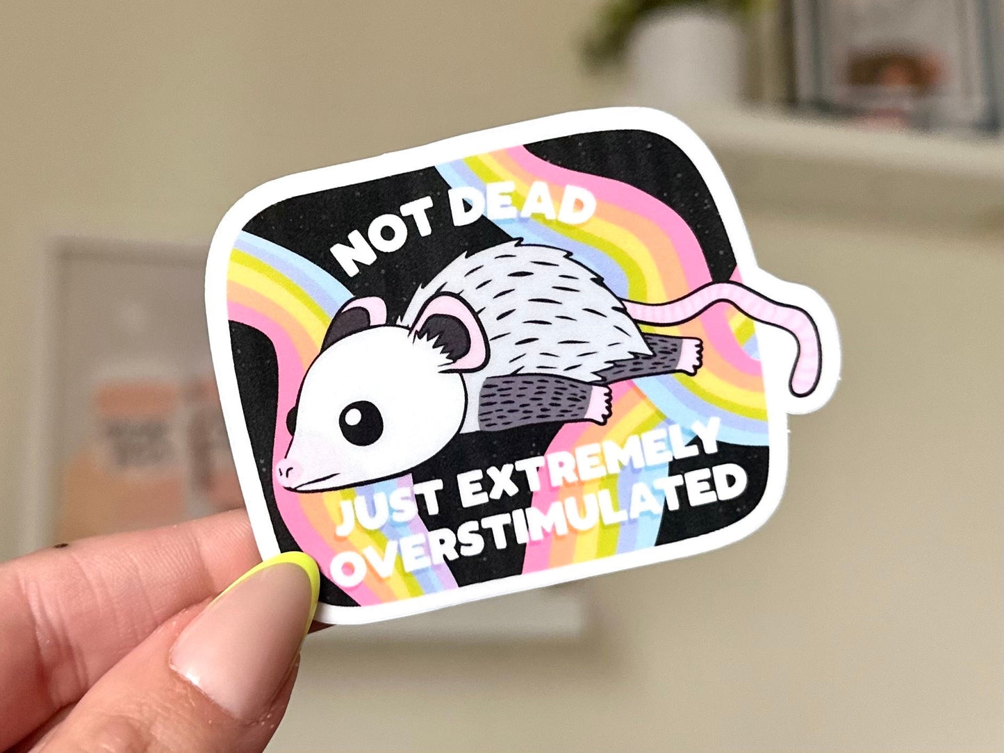 Not Dead Just Extremely Overstimulated Waterproof Sticker, Intuition, Self Care, Self Love, Mental Health Gifts, Anxious, Cute Mental Health