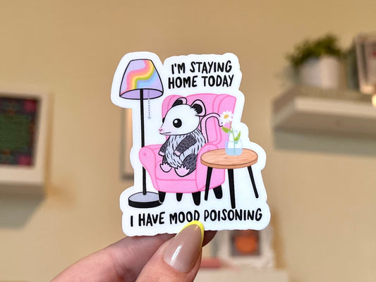 I’m Staying Home Today, I Have Mood Posioning Waterproof Sticker, Mental Health Stickers, Handdrawn Art, Bestfriend Gifts, Positivity