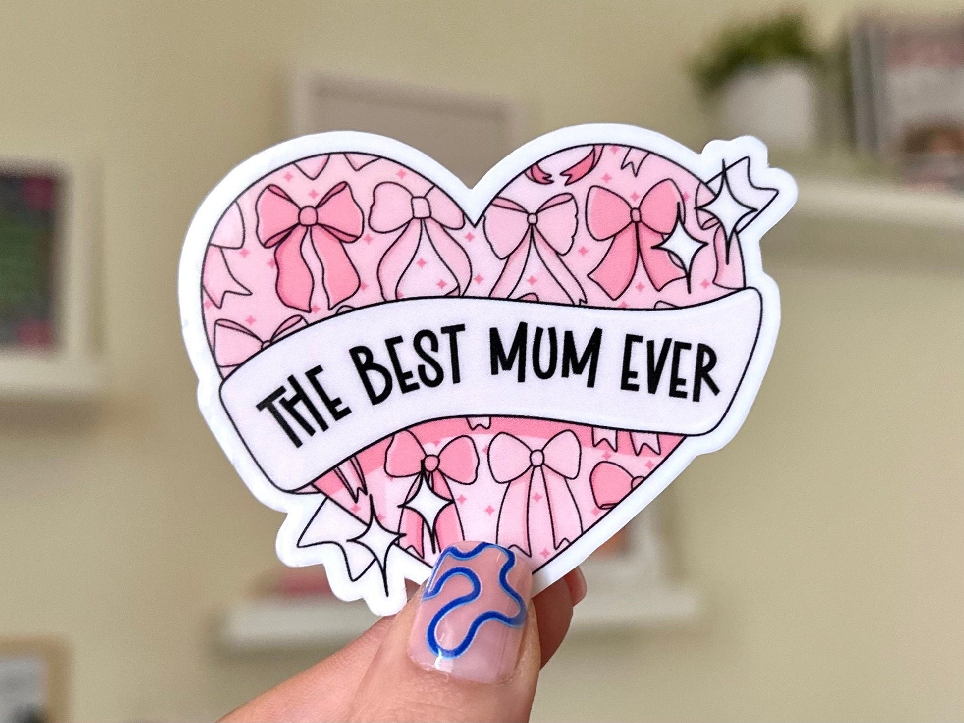 The Best Mum Ever Waterproof Sticker, Mothers Day Gifts, Mom Life, Waterbottle Stickers, Mother