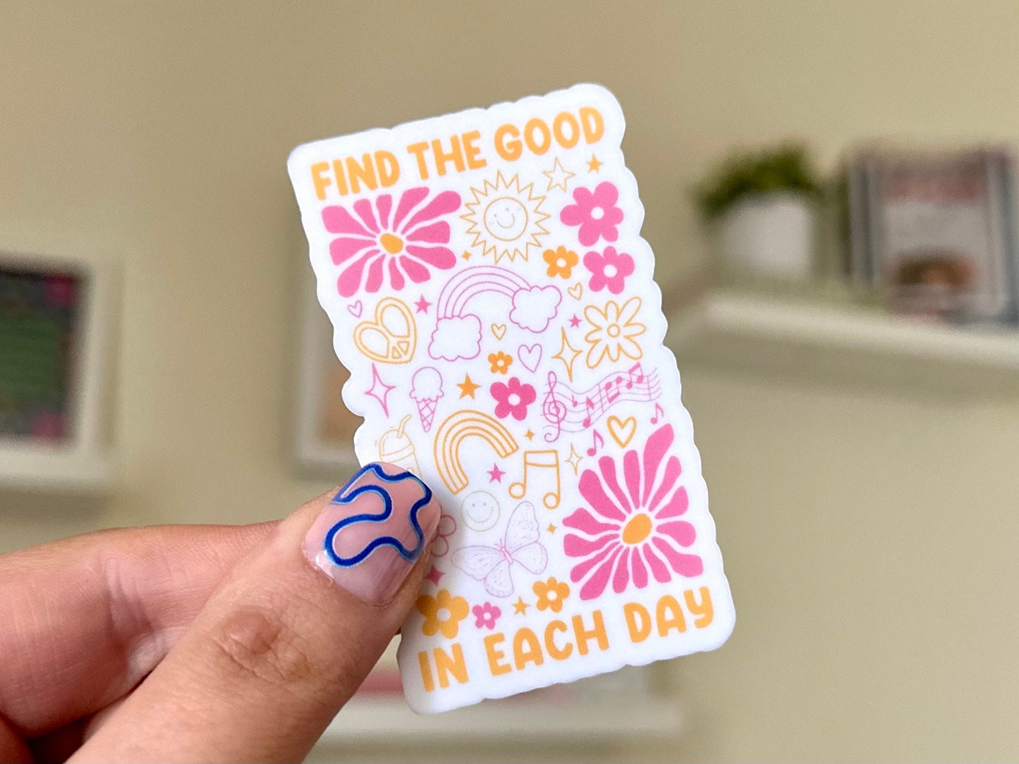 Find The Good In Each Day Waterproof Sticker, Confidence, Self Care, Self Love, Positive Mental Health Gifts for Bestfriend