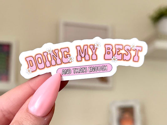 Doing My Best and That’s Enough Waterproof Sticker, Mental Health Stickers, Handdrawn Art, Bestfriend Gifts, Positivity