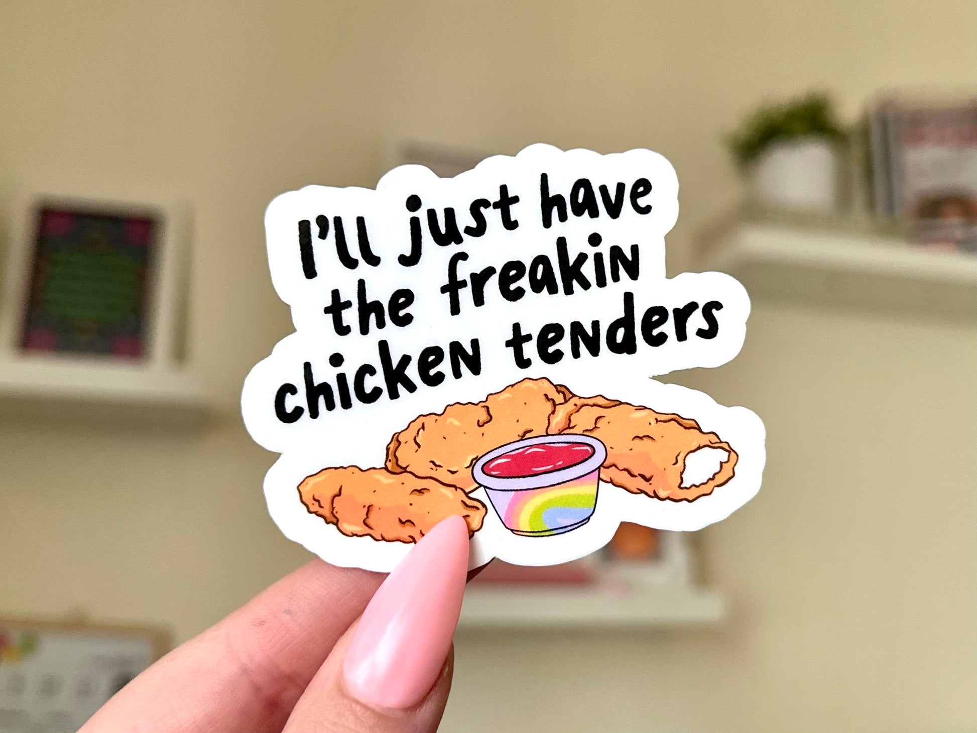 I’ll Just Have The Freakin Chicken Tenders Waterproof Sticker, Mental Health Stickers, Handdrawn Art, Bestfriend Gifts, Funny Gift