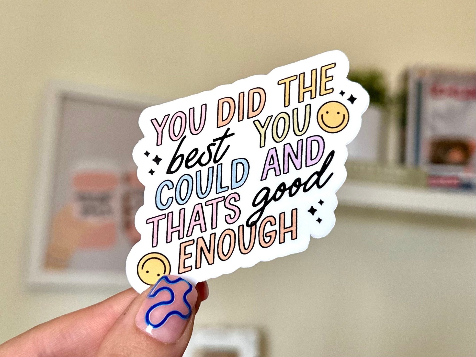 You Did The Best You Could & That’s Good Enough Waterproof Sticker, Mental Health Stickers, Handdrawn Art, Bestfriend Gifts, Positivity