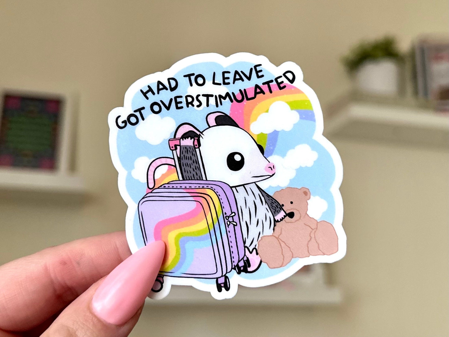 Had to Leave Got Overstimulated Waterproof Sticker, Mental Health Stickers, Handdrawn Art, Bestfriend Gifts, Positivity