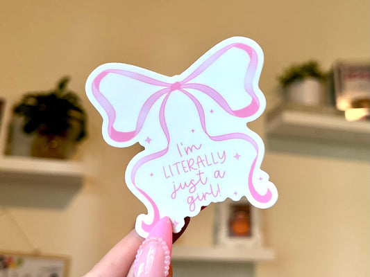 I’m Literally Just A Girl Bow Waterproof Sticker, Bow Gifts, Trendy Stickers, Fun Girly Sticker, Waterbottle Stickers, Funny