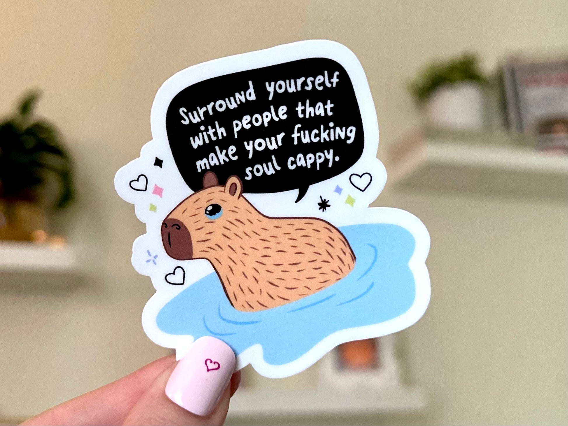 Surround Yourself With People That Make Your Soul Cappy Waterproof Sticker, Mental Health Stickers, Handdrawn Art, Bestfriend Gifts