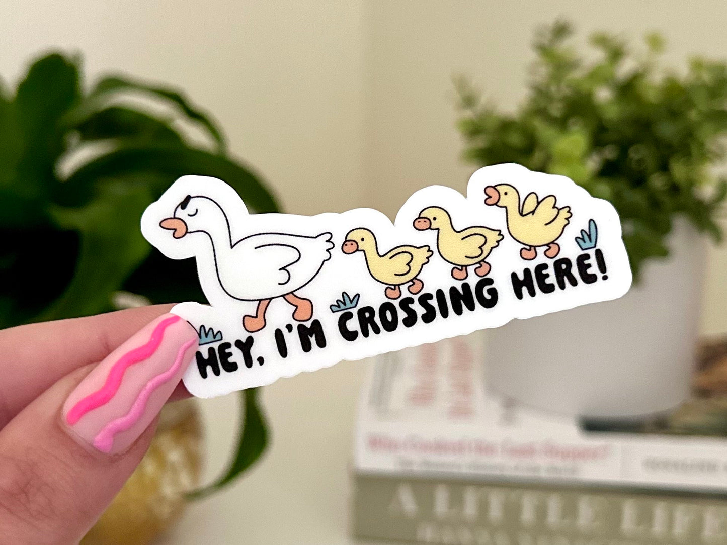 Hey, I’m Crossing Here! Waterproof Sticker, Funny Silly Goose, Mental Health Stickers, Handdrawn Art, Bestfriend Gifts