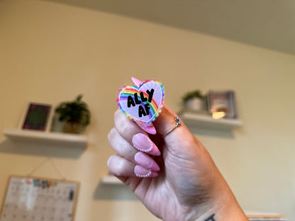 Ally AF Acrylic Pin, Pride Gifts, LGBTQ+, Gay, Lesbian, Bisexual, Pansexual, Queer, Transgender, Gender Fluid